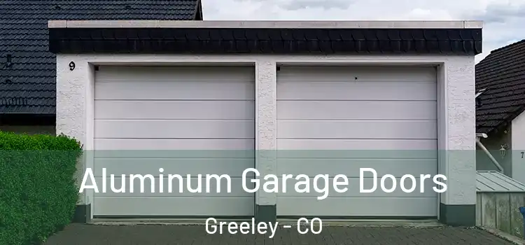  Aluminum Garage Doors Greeley - CO