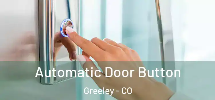  Automatic Door Button Greeley - CO