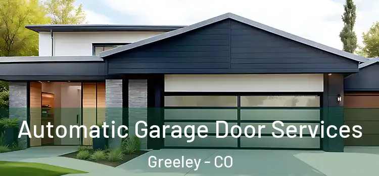  Automatic Garage Door Services Greeley - CO