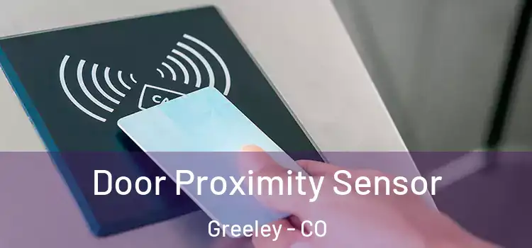 Door Proximity Sensor Greeley - CO