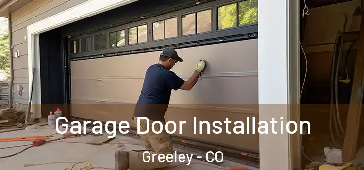  Garage Door Installation Greeley - CO