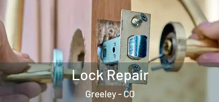 Lock Repair Greeley - CO