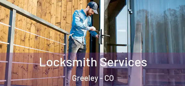  Locksmith Services Greeley - CO