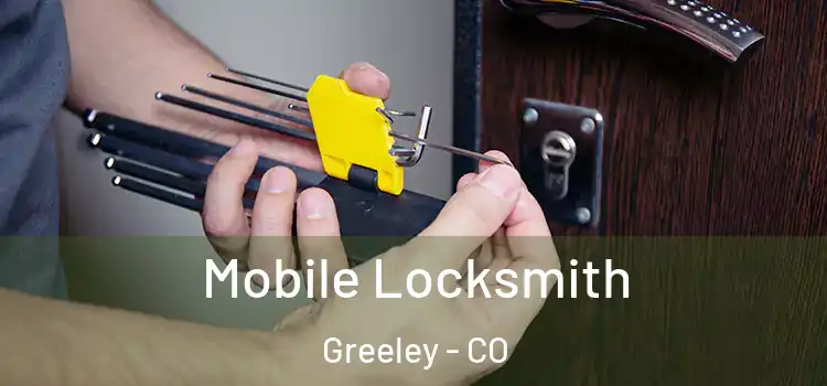  Mobile Locksmith Greeley - CO