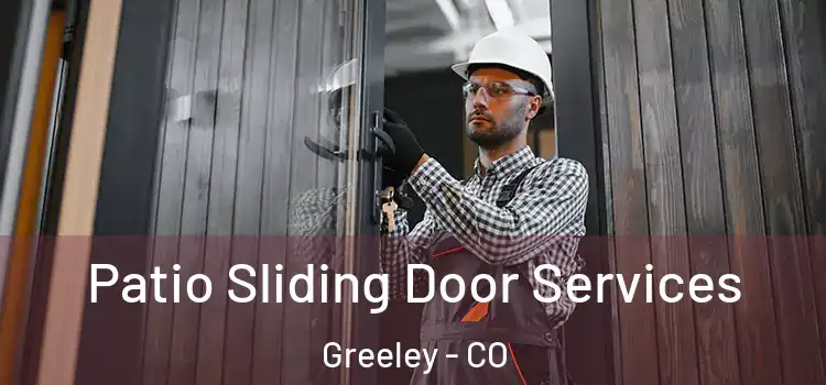 Patio Sliding Door Services Greeley - CO