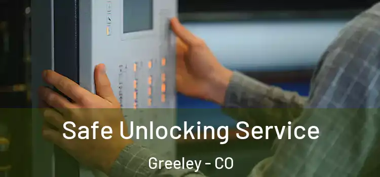  Safe Unlocking Service Greeley - CO