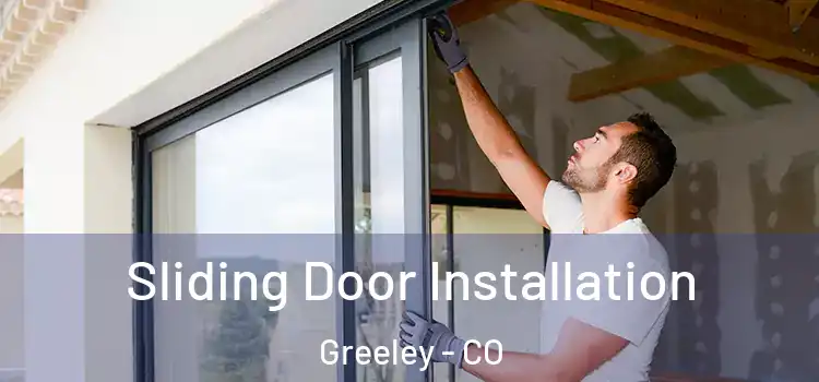 Sliding Door Installation Greeley - CO